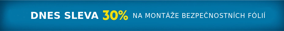 DNES SLEVA 30% na montáž bezpečnostních fólií